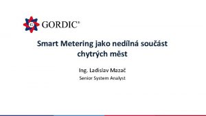 Smart Metering jako nedln soust chytrch mst Ing