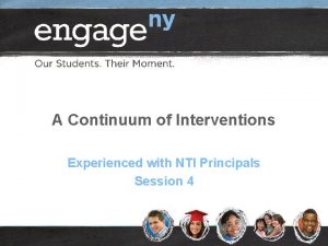 A Continuum of Interventions Experienced with NTI Principals