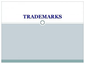 TRADEMARKS Definition A trademark is any word name