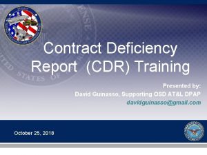 Contract Deficiency Report CDR Training Presented by David