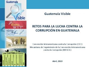 Guatemala Visible RETOS PARA LA LUCHA CONTRA LA