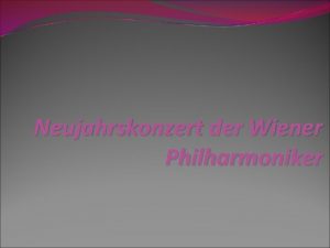 Neujahrskonzert der Wiener Philharmoniker Was ist das Das
