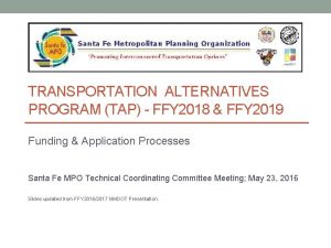 TRANSPORTATION ALTERNATIVES PROGRAM TAP FFY 2018 FFY 2019