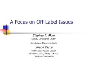 A Focus on OffLabel Issues Stephen F Mohr