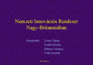 Nemzeti Innovcis Rendszer NagyBritanniban Ksztettk Dzsa Tnde Duds