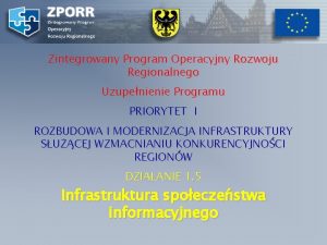 Zintegrowany Program Operacyjny Rozwoju Regionalnego Uzupenienie Programu PRIORYTET