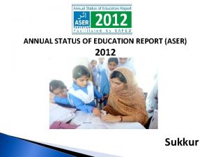 ANNUAL STATUS OF EDUCATION REPORT ASER 2012 Sukkur