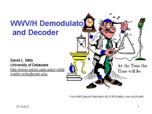 WWVH Demodulator and Decoder David L Mills University