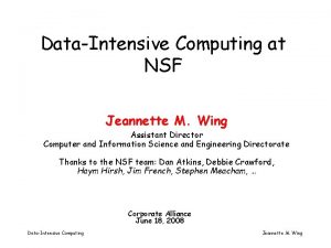 DataIntensive Computing at NSF Jeannette M Wing Assistant