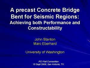 A precast Concrete Bridge Bent for Seismic Regions