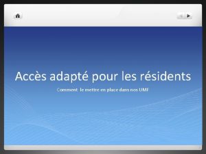 Accs adapt pour les rsidents Comment le mettre