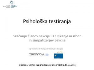 Psiholoka testiranja Sreanje lanov sekcije SKZ Iskanje in