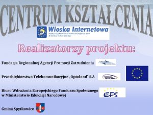 Realizatorzy projektu Fundacja Regionalnej Agencji Promocji Zatrudnienia Przedsibiorstwo