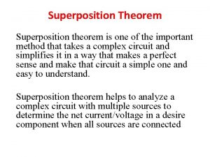 Superposition Theorem Superposition theorem is one of the