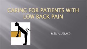 CARING FOR PATIENTS WITH LOW BACK PAIN Sadia