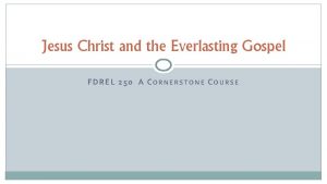 Jesus Christ and the Everlasting Gospel FDREL 250