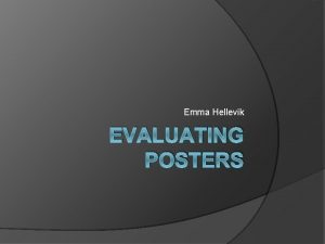 Emma Hellevik EVALUATING POSTERS 1 2 3 Alvin