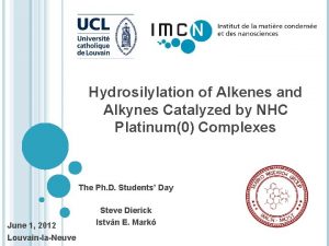 Hydrosilylation of Alkenes and Alkynes Catalyzed by NHC