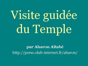 Visite guide du Temple par Aharon Altab http