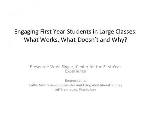 Engaging First Year Students in Large Classes What