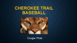 CHEROKEE TRAIL BASEBALL Cougar Pride COACHES Varsity Junior