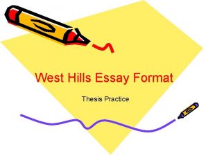 West Hills Essay Format Thesis Practice The West