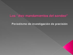 Los diez mandamientos del sondeo Periodismo de investigacin