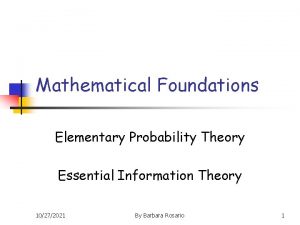 Mathematical Foundations Elementary Probability Theory Essential Information Theory