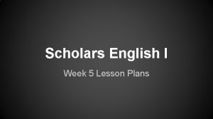 Scholars English I Week 5 Lesson Plans Bell