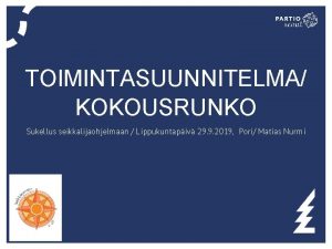 TOIMINTASUUNNITELMA KOKOUSRUNKO Sukellus seikkalijaohjelmaan Lippukuntapiv 29 9 2019