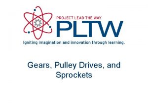 Gears Pulley Drives and Sprockets Gears Pulleys Sprockets