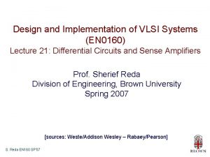 Design and Implementation of VLSI Systems EN 0160