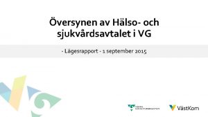 versynen av Hlso och sjukvrdsavtalet i VG Lgesrapport