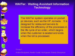 WAITer Waiting Assistant Information Technology The WAITer system