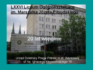 LXXVI Liceum Oglnoksztacce im Marszaka Jzefa Pisudskiego 20