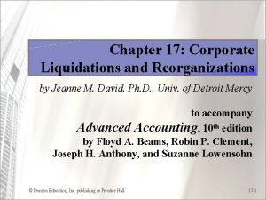 Chapter 17 Corporate Liquidations and Reorganizations by Jeanne