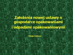 Zaoenia nowej ustawy o gospodarce opakowaniami i odpadami