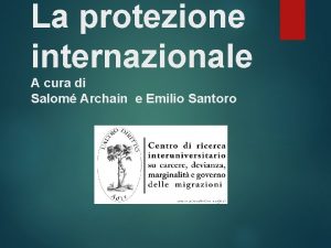 La protezione internazionale A cura di Salom Archain