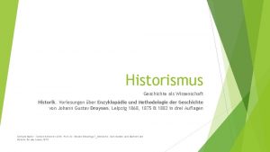 Historismus Geschichte als Wissenschaft Historik Vorlesungen ber Enzyklopdie