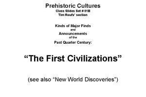 Prehistoric Cultures Class Slides Set 01 B Tim