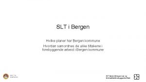 SLT i Bergen Hvilke planer har Bergen kommune