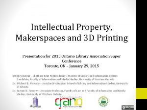Intellectual Property Makerspaces and 3 D Printing Presentation