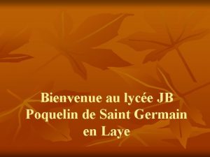 Bienvenue au lyce JB Poquelin de Saint Germain