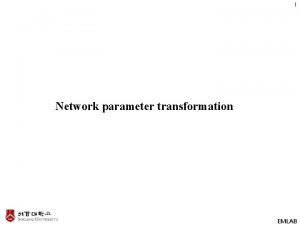 1 Network parameter transformation EMLAB Smatrix conversion from