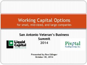 Working Capital Options for small midsized and large