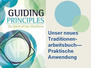 Unser neues Traditionenarbeitsbuch Praktische Anwendung Jedes Kapitel enthlt