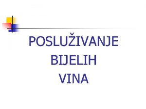 POSLUIVANJE BIJELIH VINA Priprema za izvoenje nastave Razred