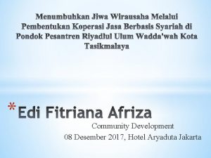 Community Development 08 Desember 2017 Hotel Aryaduta Jakarta