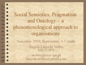 Social Semiotics Pragmatism and Ontology a phenomenological approach