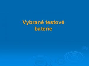 Vybran testov baterie Sloen z vtho potu minimln